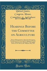 Hearings Before the Committee on Agriculture: House of Representatives, Sixty-Seventh Congress First Session on H. R. 14, by Mr. Haugen; H. R. 232, by Mr. Anderson; H. R. 5034, by Mr. McLaughlin (Nebr.); H. R. 5692, by Mr. Williams; May, 1921