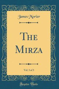 The Mirza, Vol. 3 of 3 (Classic Reprint)