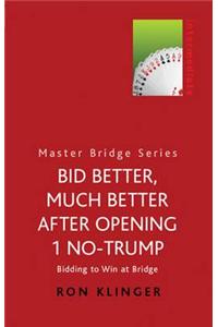 Bid Better, Much Better After Opening 1 No-Trump