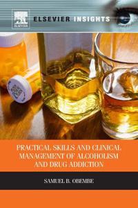 Practical Skills and Clinical Management of Alcoholism & Drug Addiction