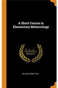 A Short Course in Elementary Meteorology