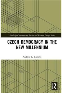 Czech Democracy in the New Millennium