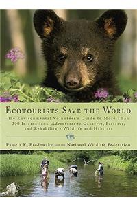 Ecotourists Save The World