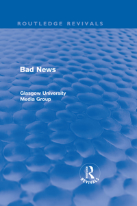 Bad News (Routledge Revivals)