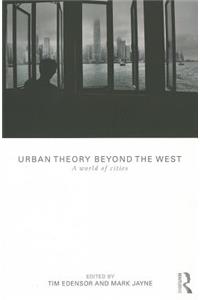 Urban Theory Beyond the West