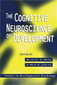 The Cognitive Neuroscience of Development