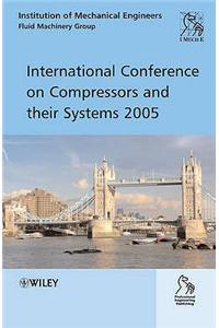 International Conference on Compressors and Their Systems 2005