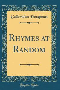 Rhymes at Random (Classic Reprint)