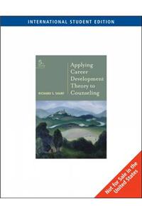 Applying Career Development Theory to Counseling, International Edition