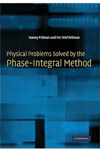 Physical Problems Solved by the Phase-Integral Method