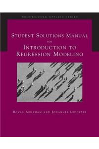 Student Solutions Manual for Abraham/Ledolter's Introduction to Regression Modeling