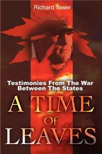 Time of Leaves: Testimonies from the War Between the States