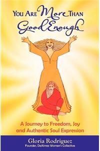 You Are More Than Good Enough