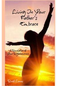 Living in your Father's Embrace
