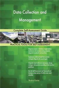 Data Collection and Management Complete Self-Assessment Guide