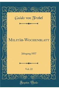 Militär-Wochenblatt, Vol. 22: Jahrgang 1837 (Classic Reprint)
