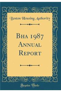 Bha 1987 Annual Report (Classic Reprint)