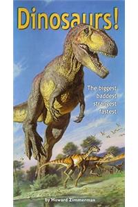 Dinosaurs!: The Biggest Baddest Strangest Fastest