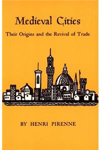 Medieval Cities: Their Origins and the Revival of Trade