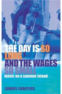 The Day is So Long and the Wages So Small