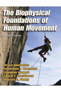 The Biophysical Foundations Of Human Movement