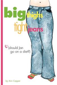 Big Thighs, Tight Jeans (Should Jan Go on a Diet?)