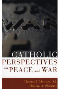 Catholic Perspectives on Peace and War