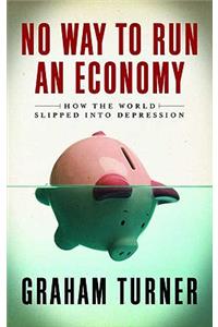No Way to Run an Economy