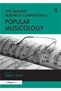 The Ashgate Research Companion to Popular Musicology