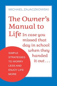 The Owner's Manual to Life
