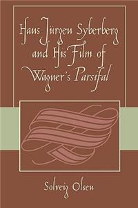 Hans JYrgen Syberberg and His Film of Wagner's Parsifal