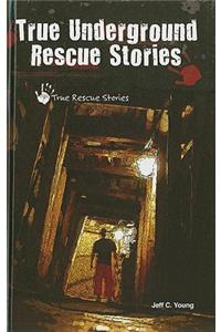 True Underground Rescue Stories