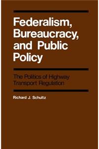 Federalism, Bureaucracy and Public Policy