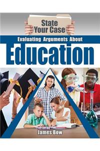 Evaluating Arguments about Education