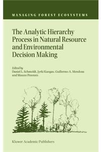 Analytic Hierarchy Process in Natural Resource and Environmental Decision Making