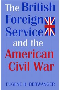 The British Foreign Service and the American Civil War