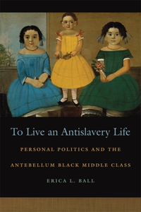 To Live an Antislavery Life