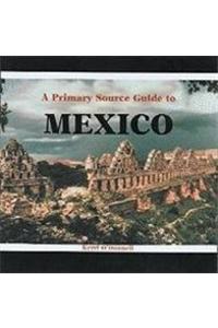 Primary Source Guide to Mexico
