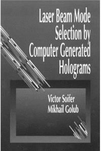 Laser Beam Mode Selection by Computer Generated Holograms