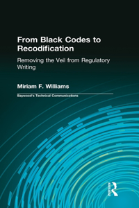 From Black Codes to Recodification: Removing the Veil from Regulatory Writing