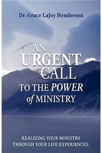 Urgent Call to the Power of Ministry