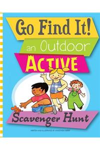 Go Find It! an Outdoor Active Scavenger Hunt