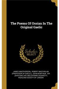 Poems Of Ossian In The Original Gaelic