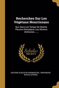 Recherches Sur Les Végétaux Nourrissans
