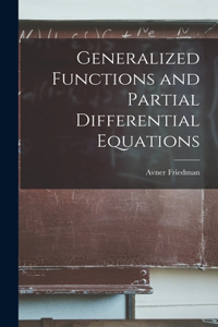 Generalized Functions and Partial Differential Equations