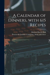 Calendar of Dinners, With 615 Recipes