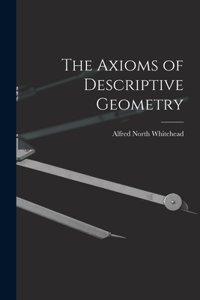 Axioms of Descriptive Geometry