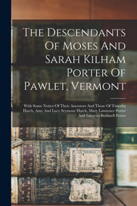 Descendants Of Moses And Sarah Kilham Porter Of Pawlet, Vermont