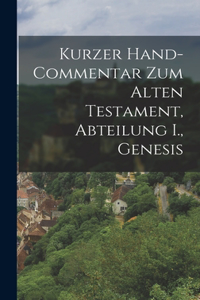 Kurzer Hand-Commentar zum Alten Testament, Abteilung I., Genesis