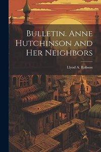 Bulletin. Anne Hutchinson and her Neighbors